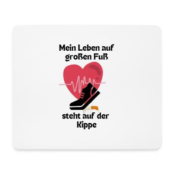 Mein Leben auf großem Fuß steht auf der Kippe Herz - Mousepad (Querformat) - Weiß - Vorne
