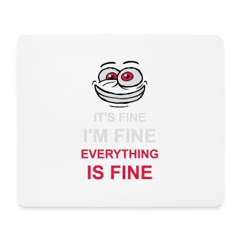 everything is fine quote - Mouse Pad (horizontal) - white - Front
