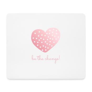 Be The Change! - Mouse Pad (horizontal) - white - Front