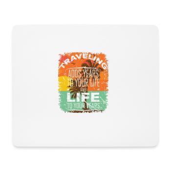 Traveling adds years to your life... - Mousepad (Querformat) - Weiß - Vorne