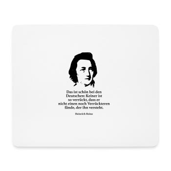 Heine: Das ist schön bei den Deutschen: Keiner is - Mousepad (Querformat) - Weiß - Vorne