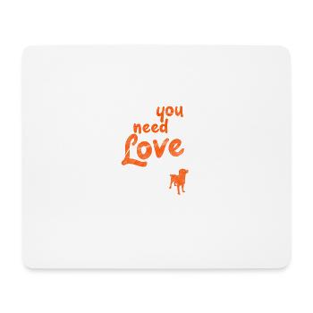 All you need is love and a dog - Mouse Pad (horizontal) - white - Front