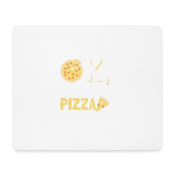 Okay, aber zuerst gibt es Pizza - Mousepad (Querformat) - Weiß - Vorne