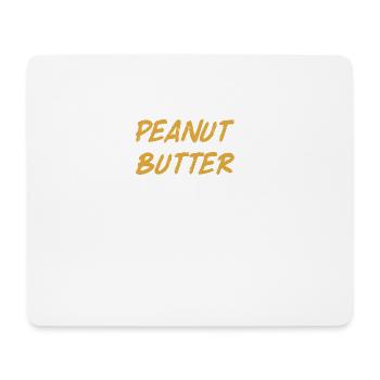 Peanut Butter Makes me happy - Erdnuss Butter Tee - Mousepad (Querformat) - Weiß - Vorne