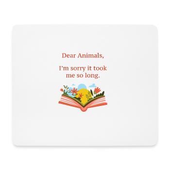 I'm sorry it took so long Vegan - Mouse Pad (horizontal) - white - Front