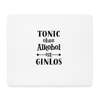 Tonic ohne Alkohol ist ginlos! Gin Shirt - Mousepad (Querformat) - Weiß - Vorne