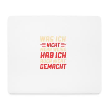 Was ich nicht mehr weiß hab ich auch nicht gemacht - Mousepad (Querformat) - Weiß - Vorne