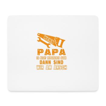 wenn papa es nicht reparieren kann, dann sind wir - Mousepad (Querformat) - Weiß - Vorne