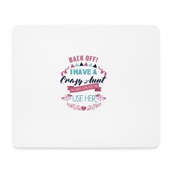 I Have a Crazy Aunt I'm Not Afraid to Use Her - Mouse Pad (horizontal) - white - Front
