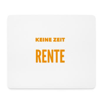 keine zeit bin in rente shirt - Mousepad (Querformat) - Weiß - Vorne