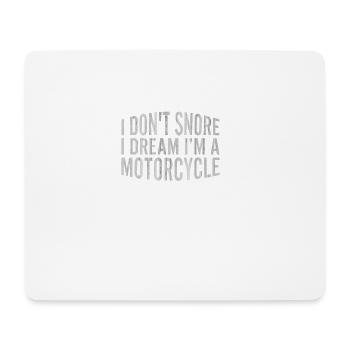I Don t Snore I Dream Im A Motorcycle - Mousepad (Querformat) - Weiß - Vorne