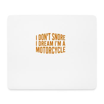 I Don t Snore I Dream In A Motorcycle - Tapis de souris (format paysage) - blanc - Devant