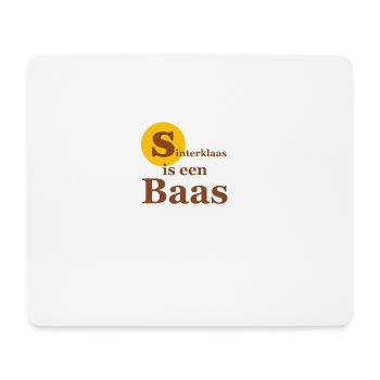 Sinterklaas is een Baas Dutch Netherlands Children - Mouse Pad (horizontal) - white - Front