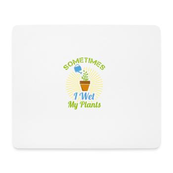 Sometimes I wet my plants Geschenk - Tapis de souris (format paysage) - blanc - Devant