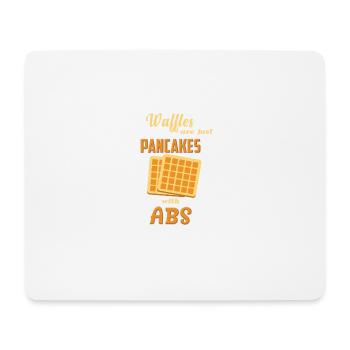 WAFFLE ARE JUST PANCAKES WITH ABS - Mouse Pad (horizontal) - white - Front