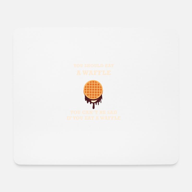 YOU SHOULD EAT A WAFFLE YOU CAN'T BE SAD - Mousepad (Querformat) - Weiß