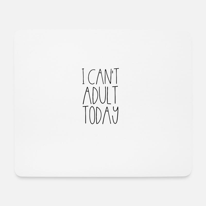 Ich kann heute erwachsen t - Mousepad (Querformat) - Weiß