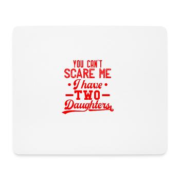 Vous ne pouvez pas me faire peur que j'ai deux filles - rouge - Tapis de souris (format paysage) - blanc - Devant