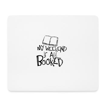 My weekend is all booked - black - Mouse Pad (horizontal) - white - Front