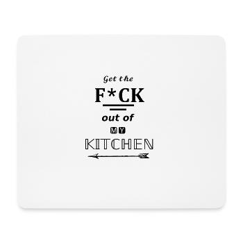 "Get The Fuck Out Of My Kitchen" | Design by NaKos - Mousepad (Querformat) - Weiß - Vorne