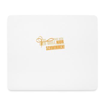 Der will nur schwimmen - Mousepad (Querformat) - Weiß - Vorne
