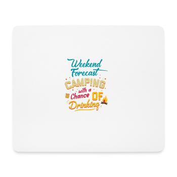 Weekend Forecast Camping With A Chance Of Drinking - Mousepad (Querformat) - Weiß - Vorne