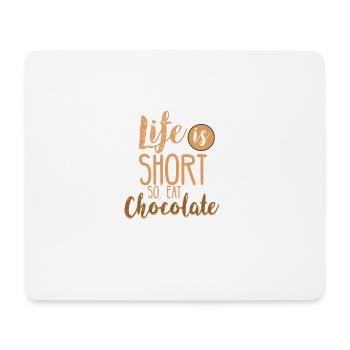 La vie est courte - alors, mangez du chocolat - Tapis de souris (format paysage) - blanc - Devant