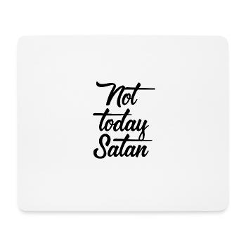 Not today Satan - Not Today Devil - Mouse Pad (horizontal) - white - Front