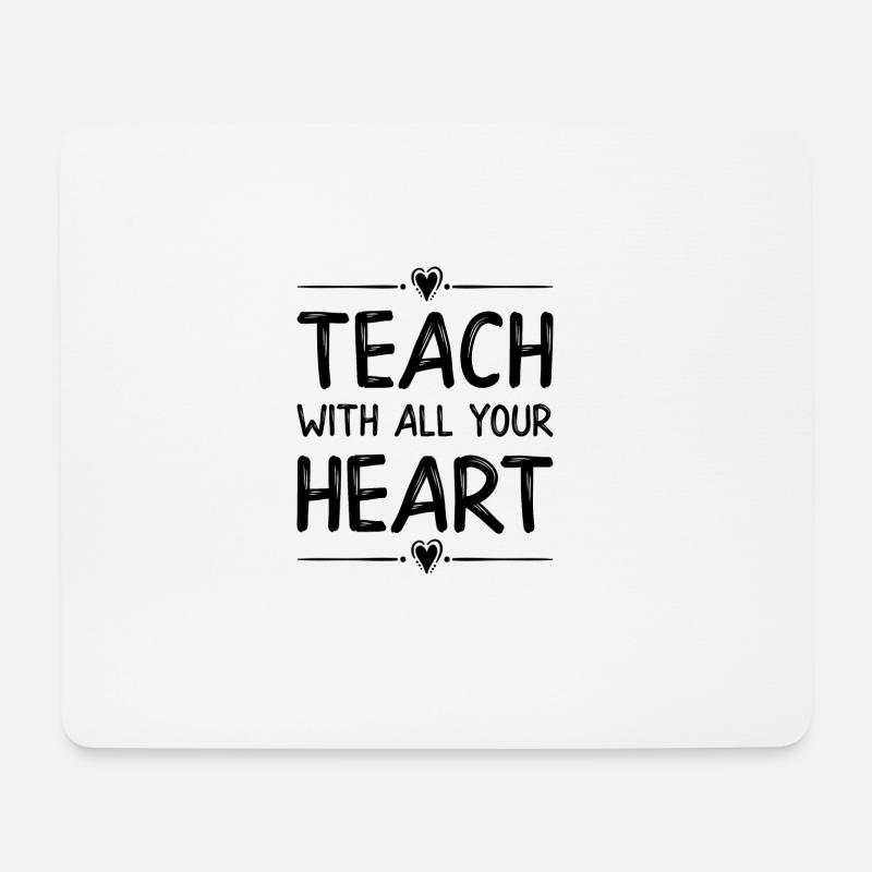 Teach with all your heart - Mousepad (Querformat) - Weiß