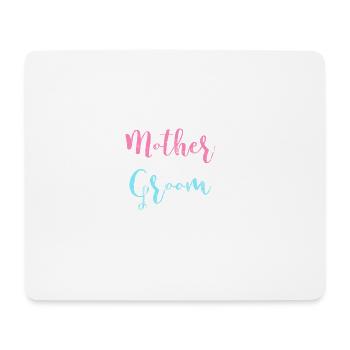 Mother of the groom wedding bachelorette mum - Mouse Pad (horizontal) - white - Front