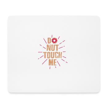 Do nut touch me - Mousepad (Querformat) - Weiß - Vorne