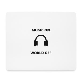 Music on - World off - Music is life - Mouse Pad (horizontal) - white - Front