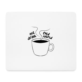 Hot drink cold world - Mousepad (Querformat) - Weiß - Vorne