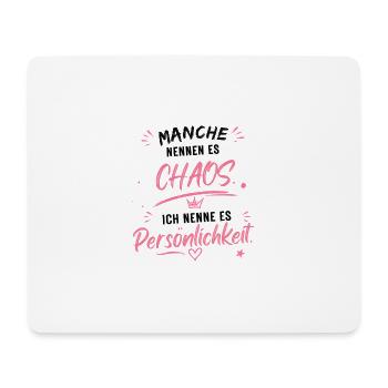 Chaos wird Persönlichkeit - Mousepad (Querformat) - Weiß - Vorne