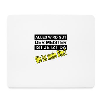 Alles wird gut der Meister ist jetzt da - Mousepad (Querformat) - Weiß - Vorne