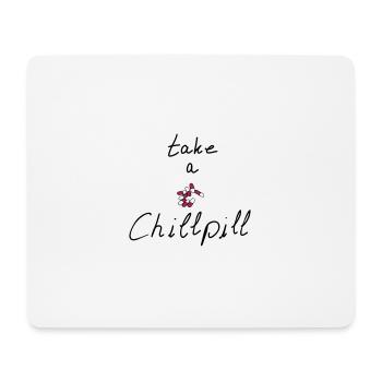 take a chillpill - Mousepad (Querformat) - Weiß - Vorne
