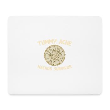 Tummy Ache Nachos Survivor Funny Favorite Food - Mouse Pad (horizontal) - white - Front