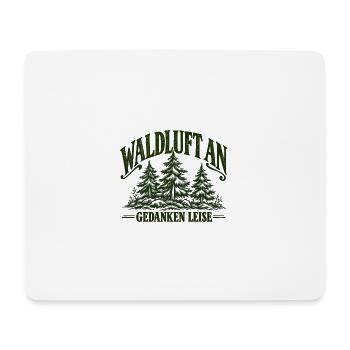 Waldluft an – Gedanken leise | Natur & Wandern - Mousepad (Querformat) - Weiß - Vorne