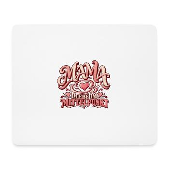 Mama im Wirbel Liebe im Mittelpunkt | Mama Spruch - Mousepad (Querformat) - Weiß - Vorne