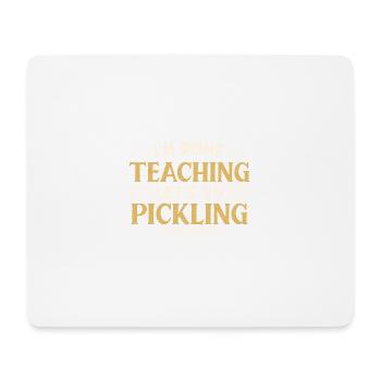 I'm Done Teaching Let's Go Pickling Funny Teacher - Mousepad (Querformat) - Weiß - Vorne