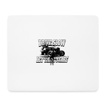 Drive Slow – Classic car shirt for car fans - Mouse Pad (horizontal) - white - Front