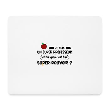 Je suis un super professeur t-shirt humour - Tapis de souris (format paysage) - blanc - Devant