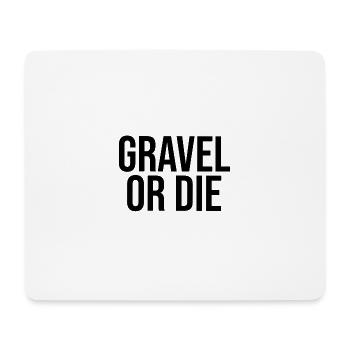 Gravel or Die Road Bike Gravel Bike - Mouse Pad (horizontal) - white - Front