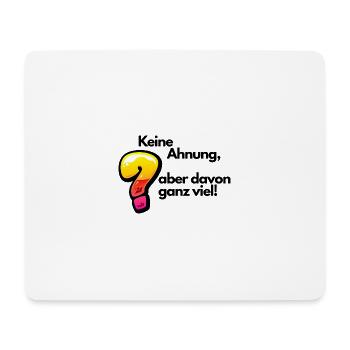Witziger Spruch Keine Ahnung - Mousepad (Querformat) - Weiß - Vorne