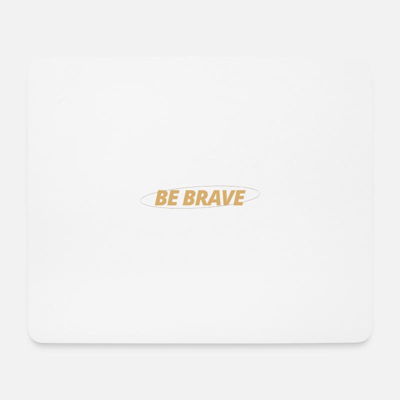 Be Brave - Mousepad (Querformat) - Weiß