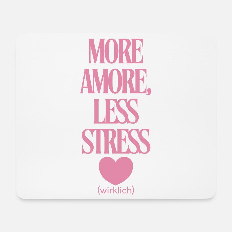 More love, less stress - Mouse Pad (horizontal) - white