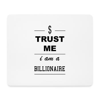 Trust me I'ma Billionaire 1c - Mouse Pad (horizontal) - white - Front