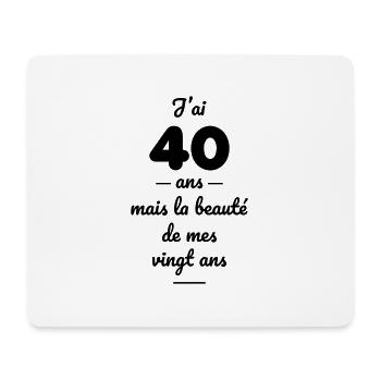 J'ai 40 ans mais la beauté de mes 20 ans - Tapis de souris (format paysage) - blanc - Devant
