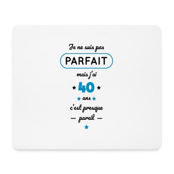 Anniversaire 40 ans - Pas parfait mais j'ai 40 ans - Tapis de souris (format paysage) - blanc - Devant