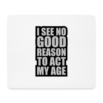 to act my age - Mousepad (Querformat) - Weiß - Vorne